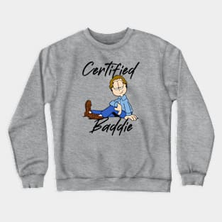 Certified Baddie Crewneck Sweatshirt